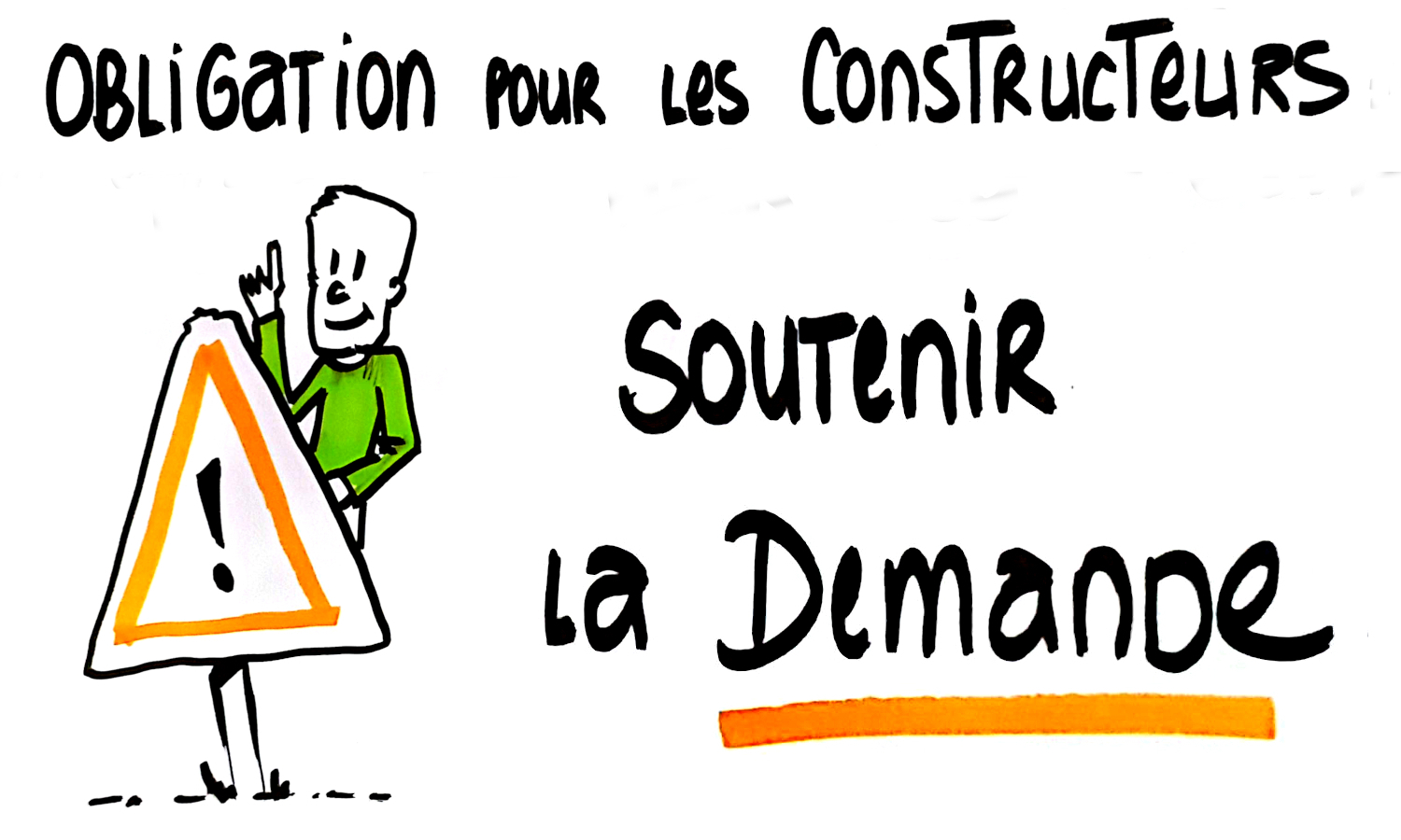 "Obligation pour les constructeurs : Attention à soutenir aussi la demande !" Dessin Cindy Remy
